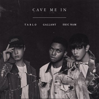 Gallant feat. Tablo & Eric Nam Cave Me In