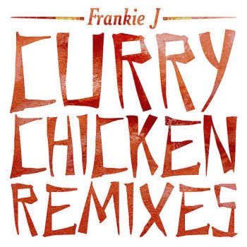Frankie J. feat. Hugh Cleal Curry Chicken - Hugh Cleal Remix