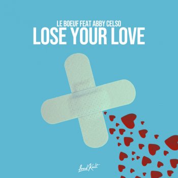 Le Boeuf feat. Abby Celso Lose Your Love