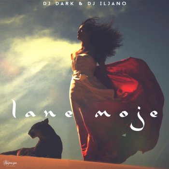 Dj Dark feat. Dj Iljano Lane Moje - Extended Mix