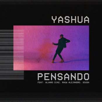 Yashua feat. Alvaro Diaz, Rauw Alejandro & Sousa Pensando