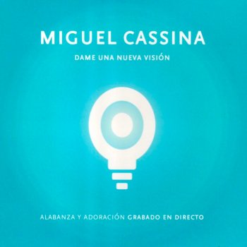 Miguel Cassina Jesús es mi pasión