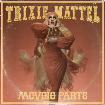 Trixie Mattel Moving Parts (Acoustic)