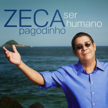 Zeca Pagodinho Ser Humano