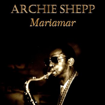 Archie Shepp Mariamar