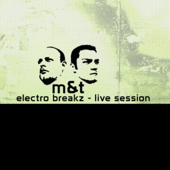 M?T ELEKTRO BREAKZ - Live Session (Shah)