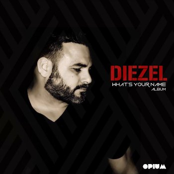 Diezel What's Your Name