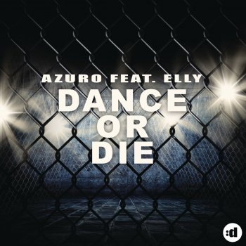 Azuro feat. Elly Dance Or Die - Radio Edit