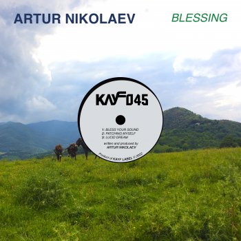 Artur Nikolaev Bless Your Sound