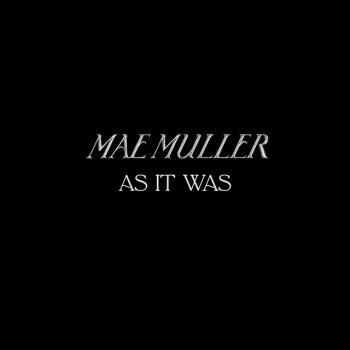 Mae Muller As It Was