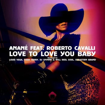 Anane feat. Roberto Cavalli Love To Love You Baby (Spinna's Main Vocal FX'd)