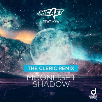 Micast Moonlight Shadow (feat. Kya) [The Cleric Remix]