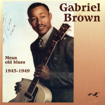Gabriel Brown I Get Evil When My Love Goes Down