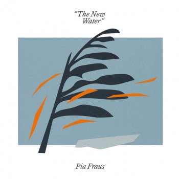 Pia Fraus The New Water (Sam Prekop Remix)