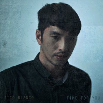 Rico Blanco Time for You