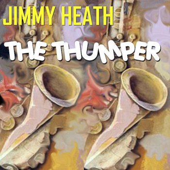 Jimmy Heath The Tumper