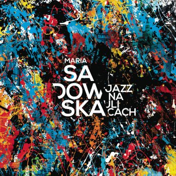 Maria Sadowska feat. Urszula Dudziak Jazz Na Ulicach