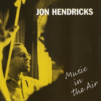 Jon Hendricks I'm Gonna Shout (Everything Started in the House of the Lord)