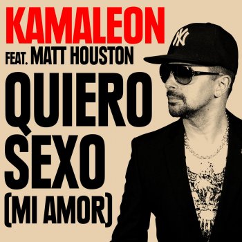Kamaleon feat. Matt Houston Quiero Sexo (Mi Amor)
