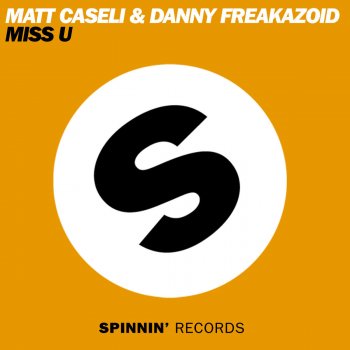 Matt Caseli & Danny Freakazoid Miss U - Original Mix