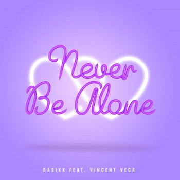 Basixx Never Be Alone (Instrumental Version)
