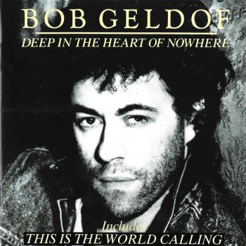 Bob Geldof Deep In The Heart Of Nowhere
