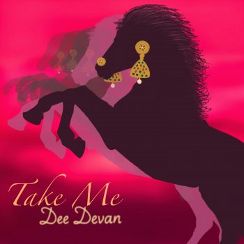 Dee Devan Take Me