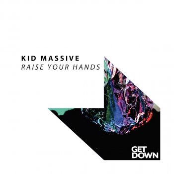 Kid Massive Raise Your Hands - Original Mix