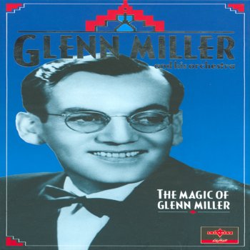 Glenn Miller and His Orchestra Ooh What You Said