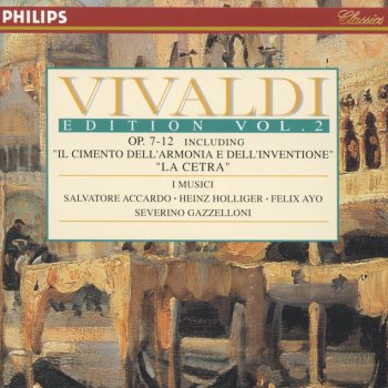 Antonio Vivaldi, Heinz Holliger & I Musici Concerto for Oboe and Strings in B flat , Op.7/1 , RV 465: 3. Allegro