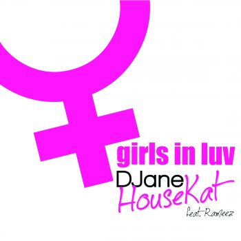 Djane HouseKat feat. Rameez, DJane HouseKat & Rameez Girls in Luv - Radio Mix