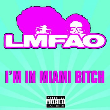 LMFAO I'm In Miami Bitch