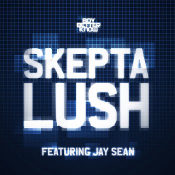 Skepta feat. Jay Sean & Cyantific Lush - Cyantific Remix