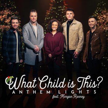Anthem Lights feat. Morgan Ranney What Child Is This?