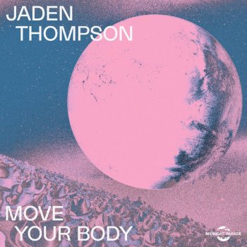 Jaden Thompson Move Your Body - Edit