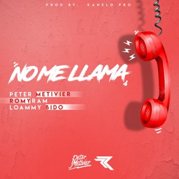 Peter Metivier feat. Romy Ram & Loammy Bidó No Me Llama (feat. Romy Ram & Loammy Bidó)