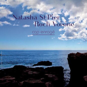 Natasha St-Pier feat. Roch Voisine Cap Enragé