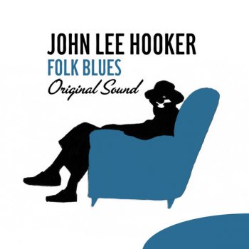 John Lee Hooker Drifting from Door to Door