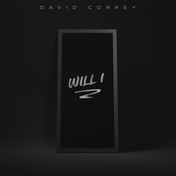 David Correy Will I