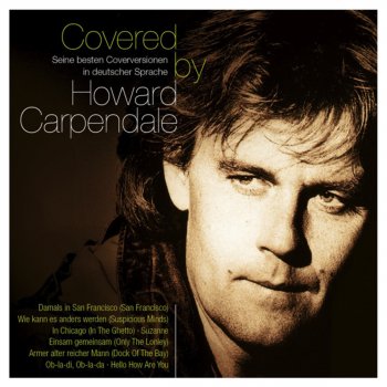 Howard Carpendale Wer Liebt (Hat mehr vom Leben)