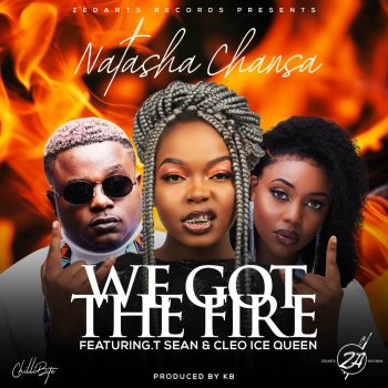 Natasha Chansa feat. Cleo Ice Queen & T-Sean We Got The Fire