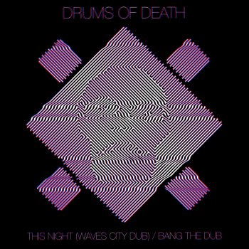 Drums of Death Bang the Dub