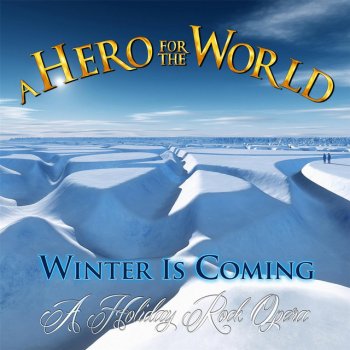 A Hero for the World Winter Is Coming
