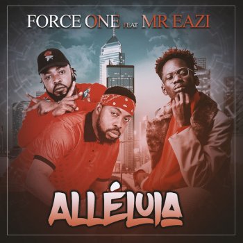 Force One feat. Mr Eazi Alléluia