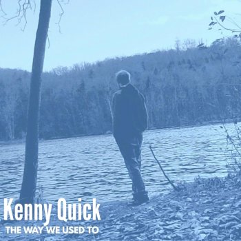 Kenny Quick The Way We Used To