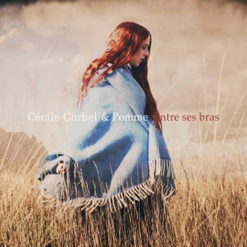 Cécile Corbel feat. Pomme Entre ses bras