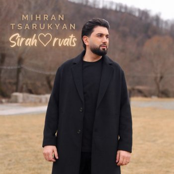 Mihran Tsarukyan Siraharvats
