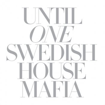 Swedish House Mafia Until One