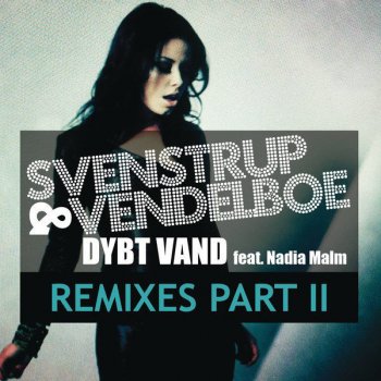 Svenstrup & Vendelboe feat. Nadia Malm Dybt Vand - Asle Remix