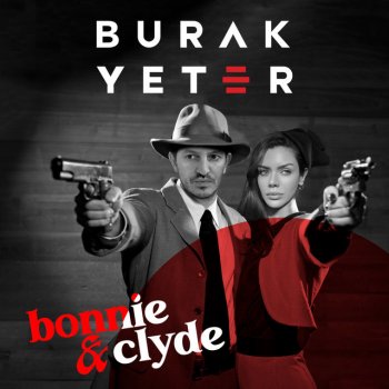 Burak Yeter Bonnie & Clyde - Club Mix